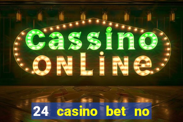 24 casino bet no deposit bonus