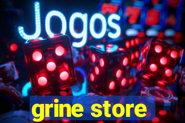 grine store