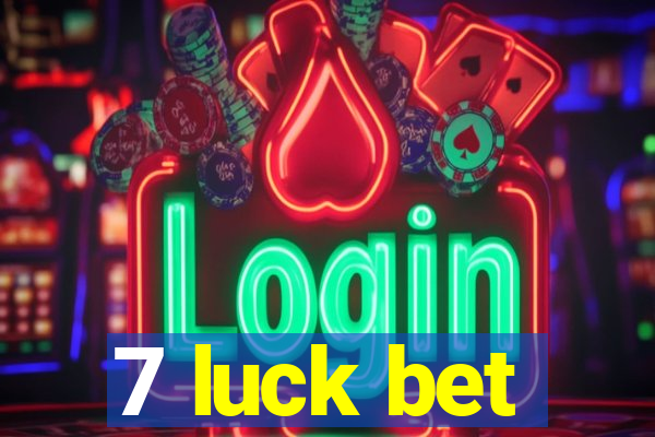 7 luck bet