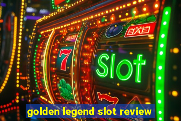 golden legend slot review