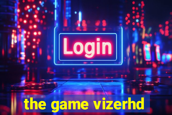 the game vizerhd