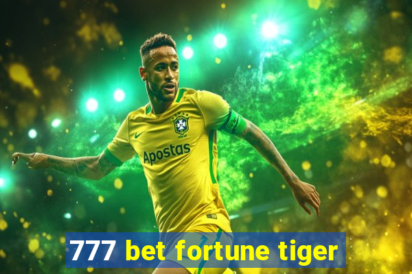 777 bet fortune tiger