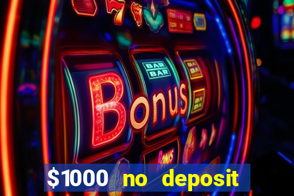 $1000 no deposit bonus casino usa