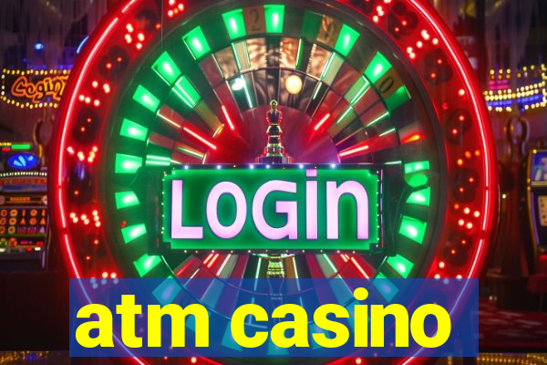 atm casino