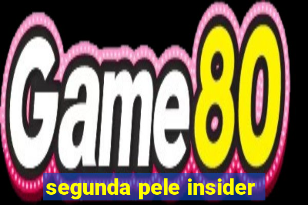 segunda pele insider