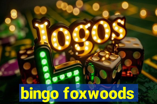 bingo foxwoods