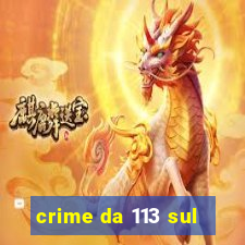 crime da 113 sul