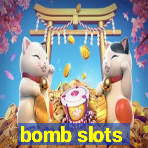 bomb slots