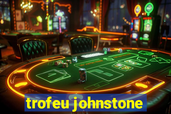 trofeu johnstone