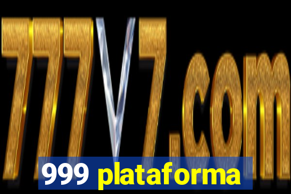 999 plataforma