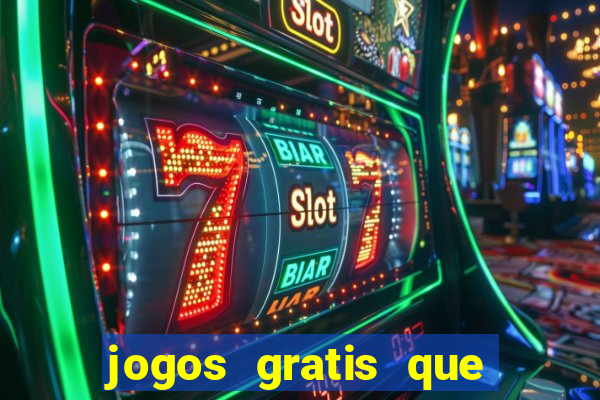 jogos gratis que da dinheiro