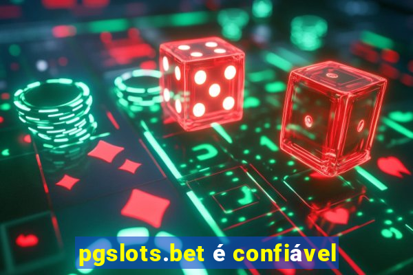 pgslots.bet é confiável