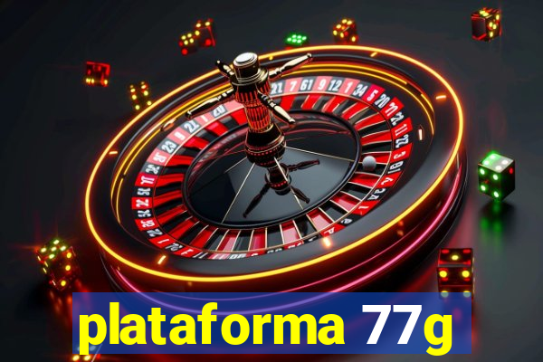 plataforma 77g