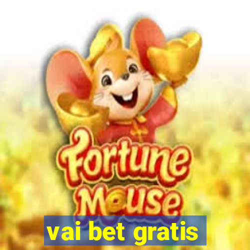 vai bet gratis