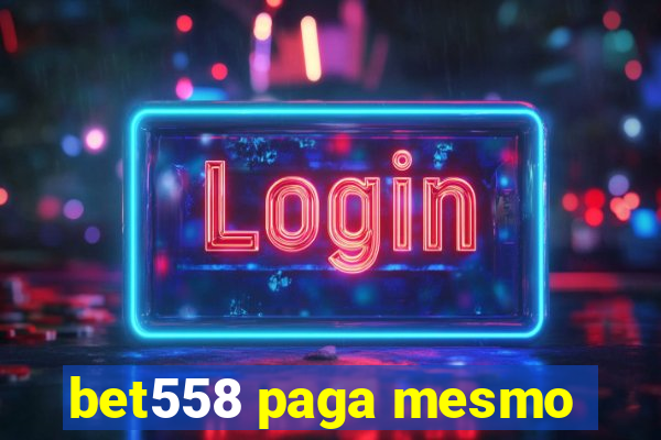 bet558 paga mesmo