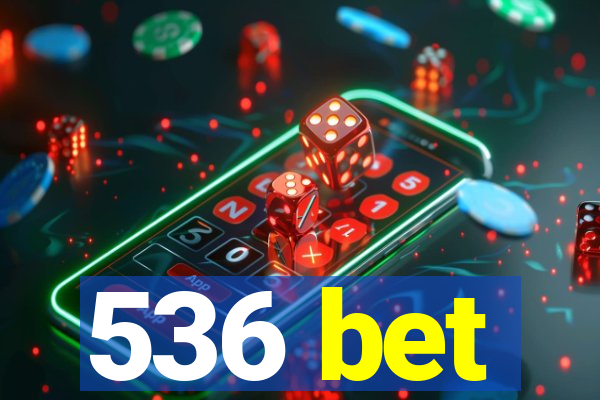 536 bet