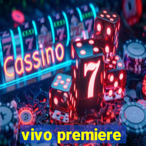 vivo premiere