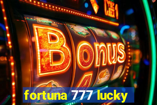 fortuna 777 lucky