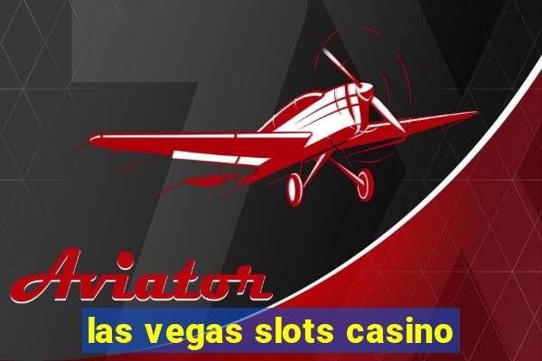 las vegas slots casino