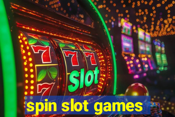 spin slot games