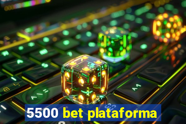 5500 bet plataforma