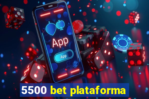 5500 bet plataforma