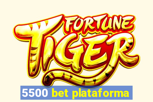 5500 bet plataforma