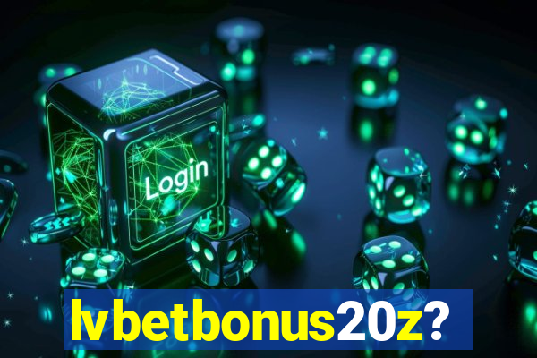 lvbetbonus20z?