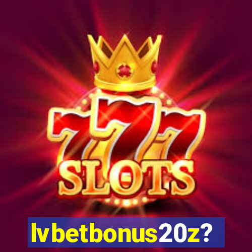 lvbetbonus20z?