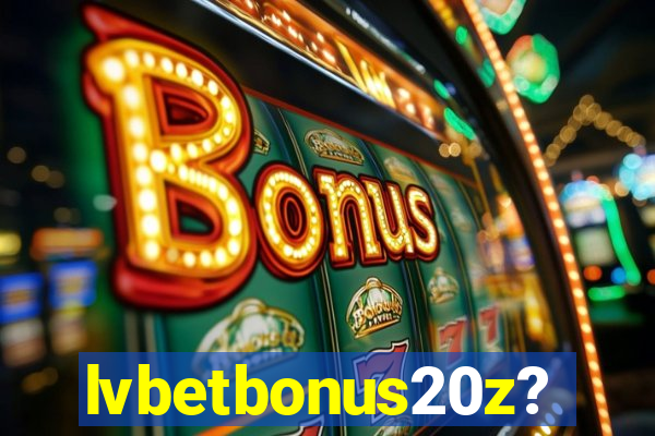 lvbetbonus20z?