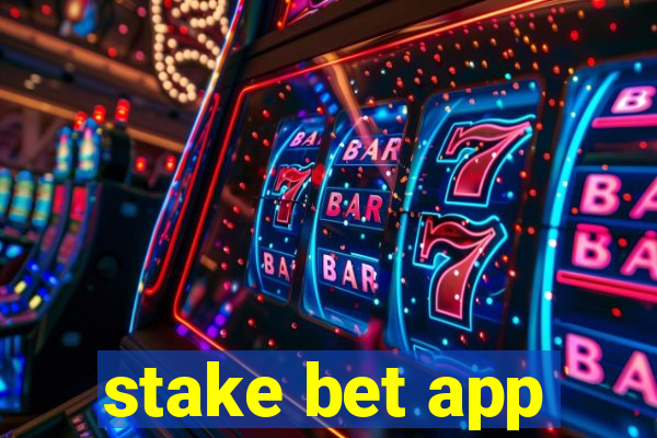 stake bet app