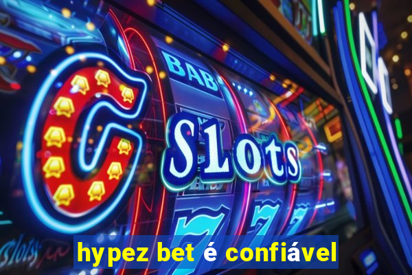 hypez bet é confiável