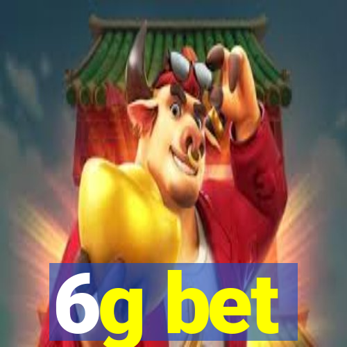 6g bet