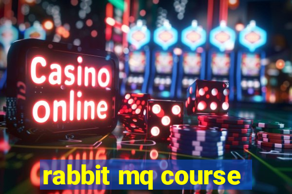 rabbit mq course