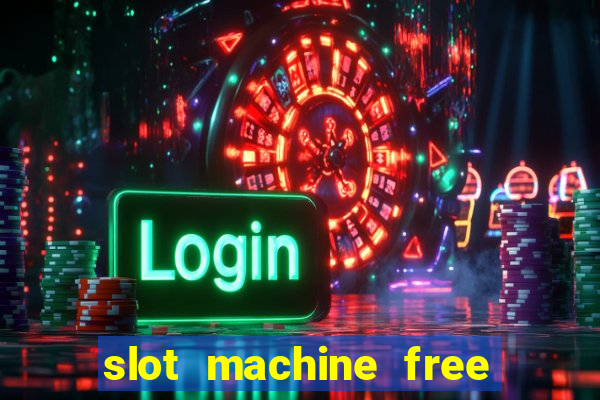 slot machine free on line