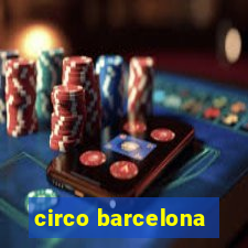 circo barcelona