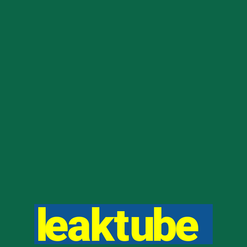 leaktube