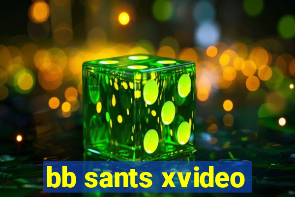 bb sants xvideo