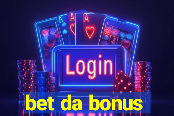 bet da bonus