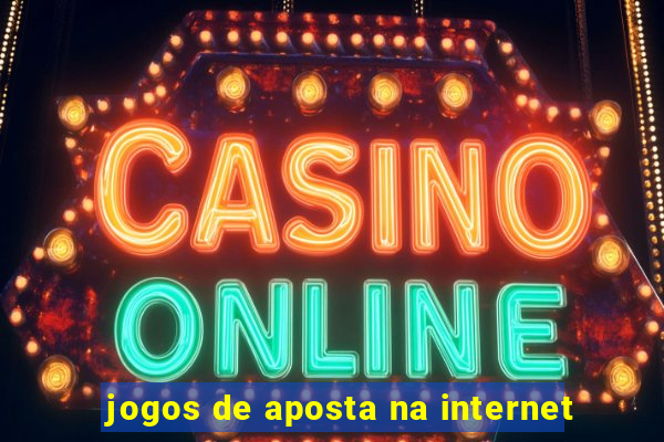 jogos de aposta na internet