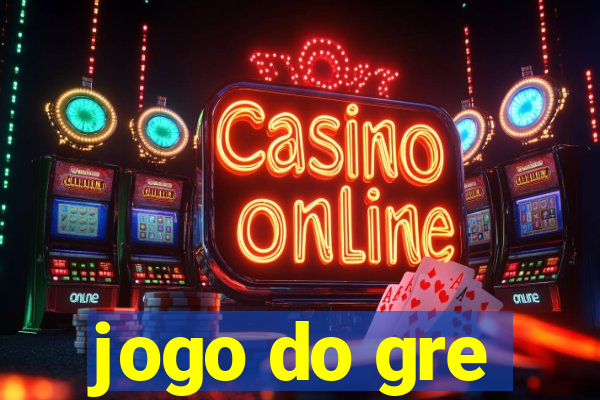 jogo do gre