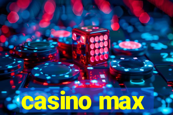 casino max