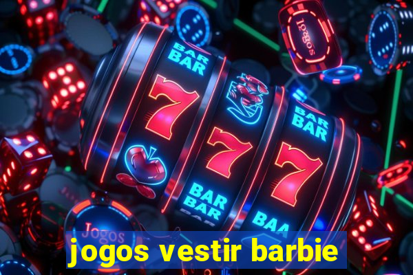 jogos vestir barbie