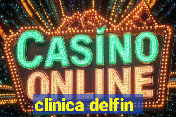 clinica delfin