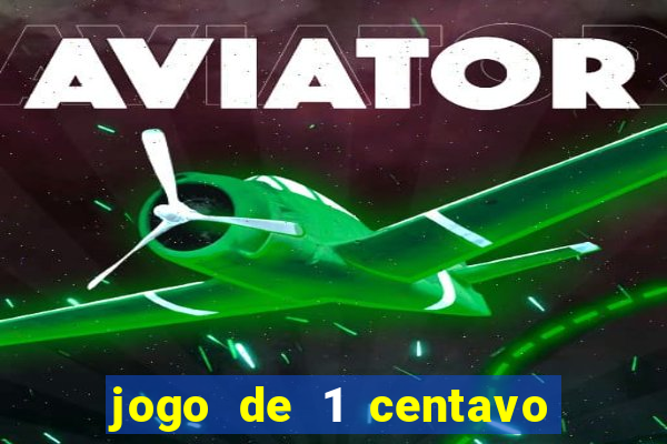 jogo de 1 centavo estrela bet