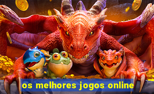 os melhores jogos online