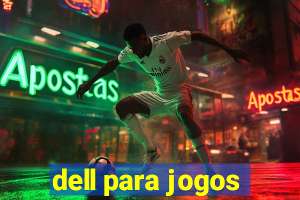 dell para jogos