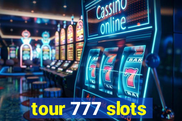 tour 777 slots