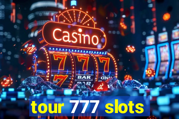 tour 777 slots