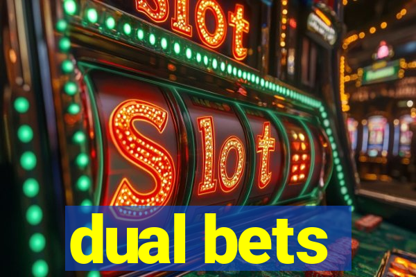 dual bets